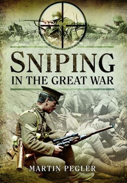 Cover for Martin Pegler · Sniping in the Great War (Taschenbuch) (2017)