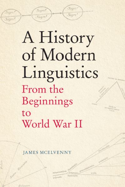 Cover for James McElvenny · A History of Modern Linguistics: From the Beginnings to World War II (Hardcover Book) (2024)