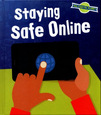 Cover for Ben Hubbard · Staying Safe Online - Our Digital Planet (Hardcover Book) (2017)