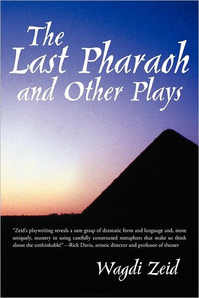 Cover for Wagdi Zeid · The Last Pharaoh and Other Plays (Paperback Book) (2012)