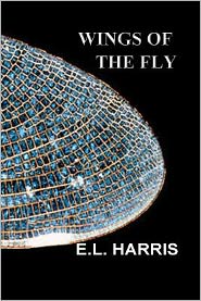 Cover for E L Harris · Wings of the Fly (Paperback Book) (2012)