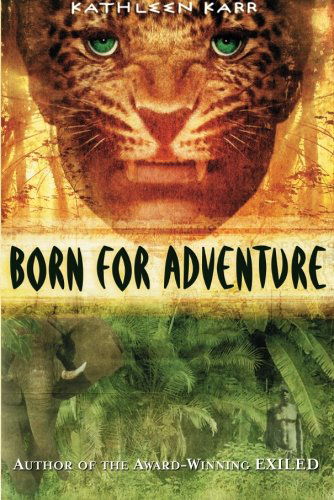 Cover for Kathleen Karr · Born for Adventure (Paperback Book) (2013)