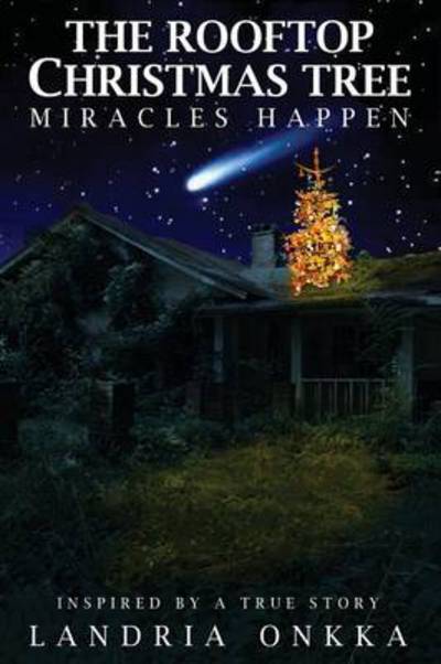 Cover for Landria Onkka · The Rooftop Christmas Tree: Miracles Happen (Paperback Book) (2014)