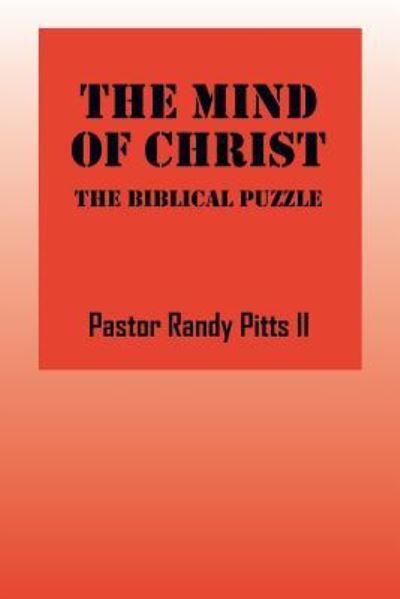 Cover for Pitts, Pastor Randy, II · The Mind of Christ: The Biblical Puzzle (Paperback Book) (2016)