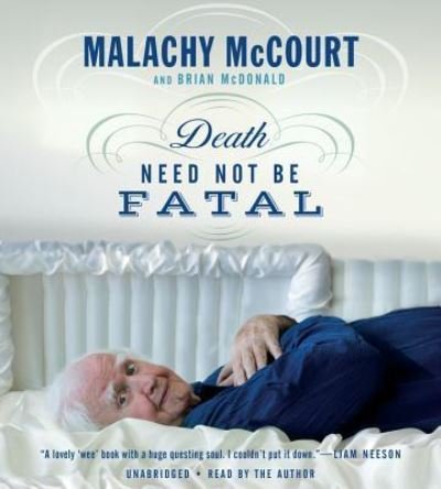 Cover for Malachy McCourt · Death Need Not Be Fatal Lib/E (CD) (2017)