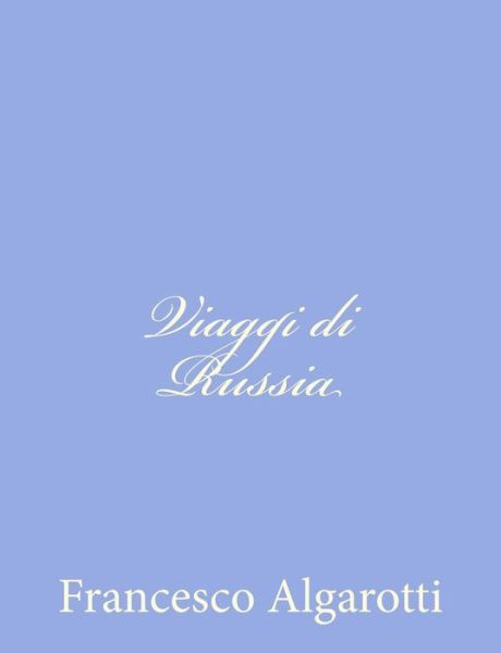 Cover for Francesco Algarotti · Viaggi Di Russia (Taschenbuch) (2012)