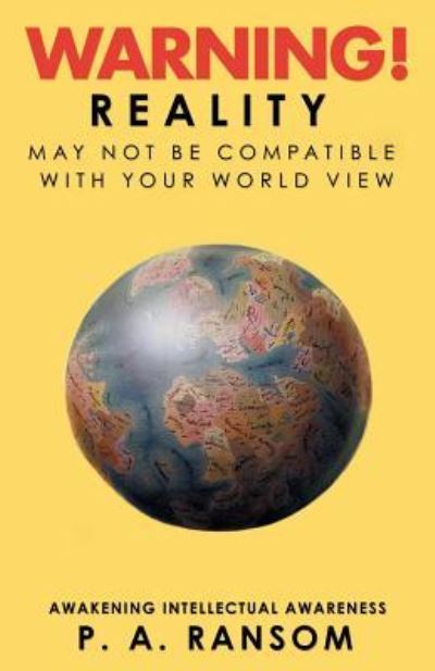 Cover for P a Ransom · Warning!: Reality May Not Be Compatible with Your Worldview (Paperback Book) (2019)