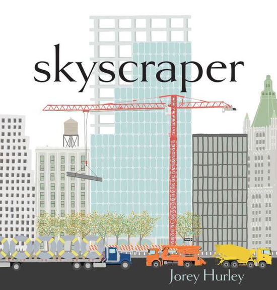 Cover for Jorey Hurley · Skyscraper (Hardcover Book) (2019)