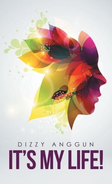 Cover for Dizzy Anggun · It's My Life! (Hardcover Book) (2021)
