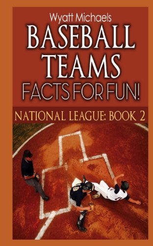 Cover for Wyatt Michaels · Baseball Teams Facts for Fun! National League Book 2 (Volume 2) (Paperback Book) (2013)