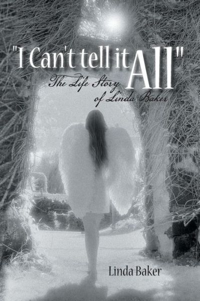 Cover for Linda Baker · I Can't Tell It All: the Life Story of Linda Baker (Taschenbuch) (2014)