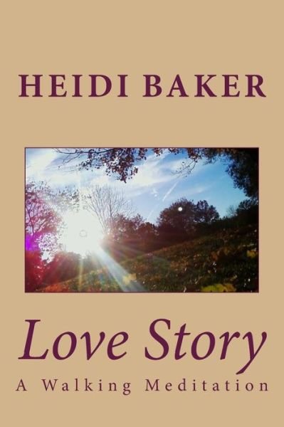 Cover for Heidi Baker · Love Story: a Walking Meditation (Paperback Bog) (2014)