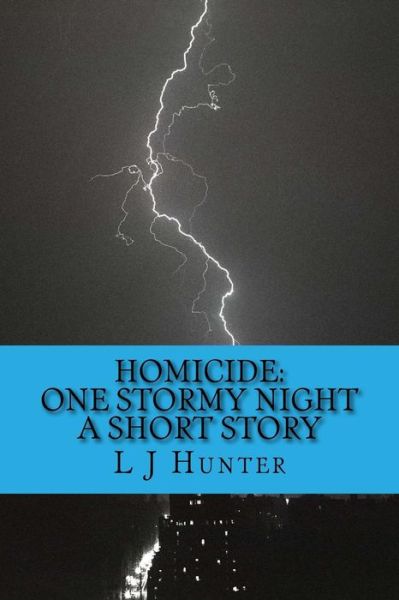 Cover for L J Hunter · Homicide: One Stormy Night (Paperback Book) (2014)