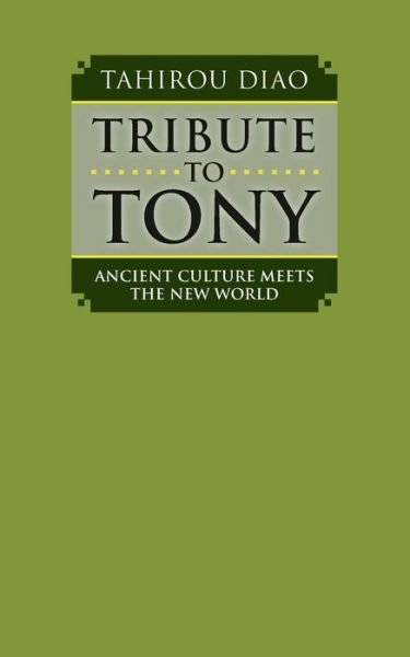 Cover for Tahirou Diao · Tribute to Tony: Ancient Culture Meets the New World (Pocketbok) (2014)