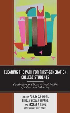 Clearing the Path for First-Generation College Students: Qualitative and Intersectional Studies of Educational Mobility - - Books - Lexington Books - 9781498537018 - June 7, 2018
