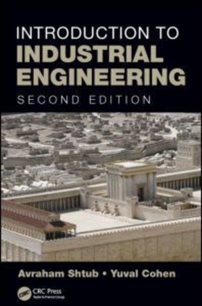 Cover for Avraham Shtub · Introduction to Industrial Engineering - Systems Innovation Book Series (Hardcover Book) (2015)
