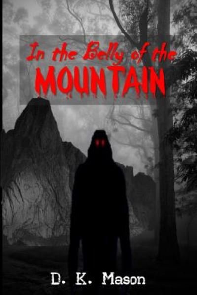 Cover for D K Mason · In the Belly of the Mountain (Pocketbok) (2014)