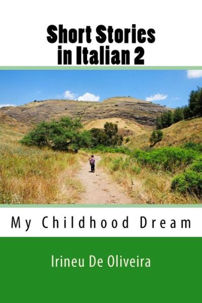 Cover for Irineu Francisco De Oliveira · Short Stories in Italian 2: My Childhood Dream (Paperback Book) (2014)