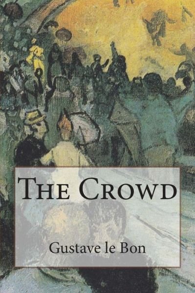 Cover for Gustave Le Bon · The Crowd (Paperback Book) (2014)
