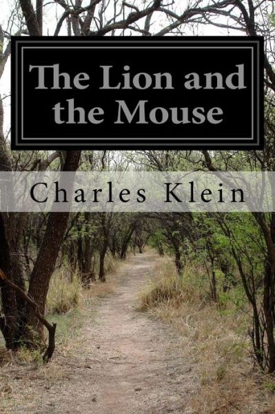 Cover for Charles Klein · The Lion and the Mouse (Pocketbok) (2014)