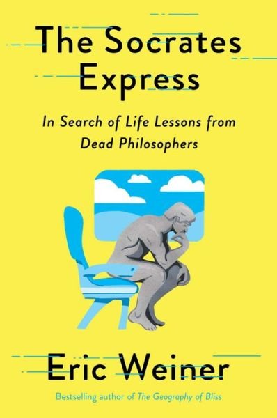 Cover for Eric Weiner · The Socrates Express: In Search of Life Lessons from Dead Philosophers (Gebundenes Buch) (2020)