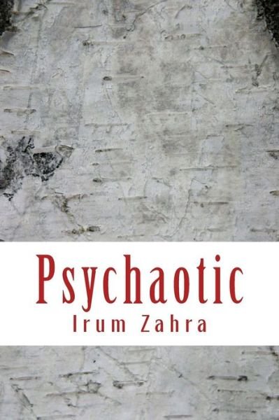 Cover for Ms Irum Zahra · Psychaotic: See the World in Black and Red (Paperback Bog) (2014)