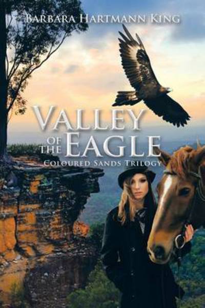 Cover for Barbara Hartmann King · Valley of the Eagle: Coloured Sands Trilogy (Paperback Book) (2015)