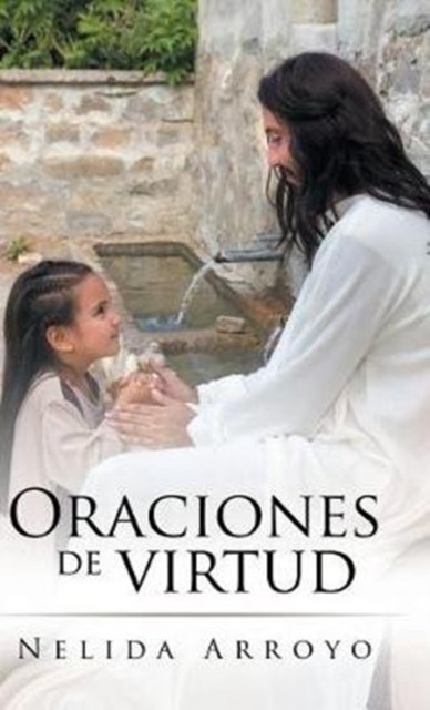 Cover for Nelida Arroyo · Oraciones de virtud (Hardcover bog) (2017)