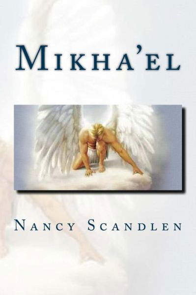 Cover for Nancy E Scandlen · Mikha'el (Taschenbuch) (2015)