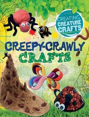 Cover for Annalees Lim · Creepy-Crawly Crafts (Paperback Book) (2015)