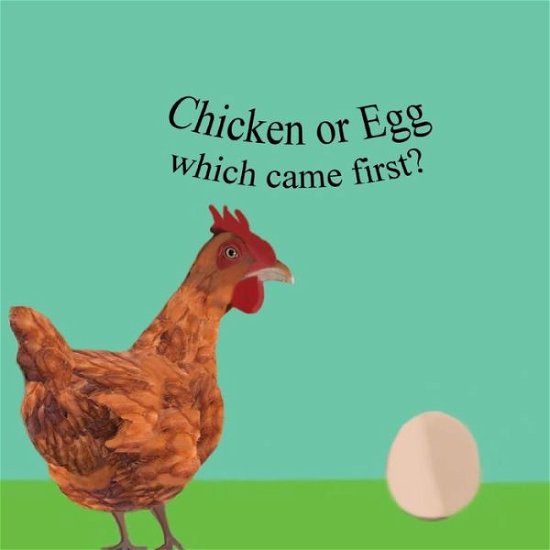 The Chicken or the Egg: Which Came First? - Jo Davidson - Kirjat - Createspace - 9781508443018 - tiistai 10. helmikuuta 2015