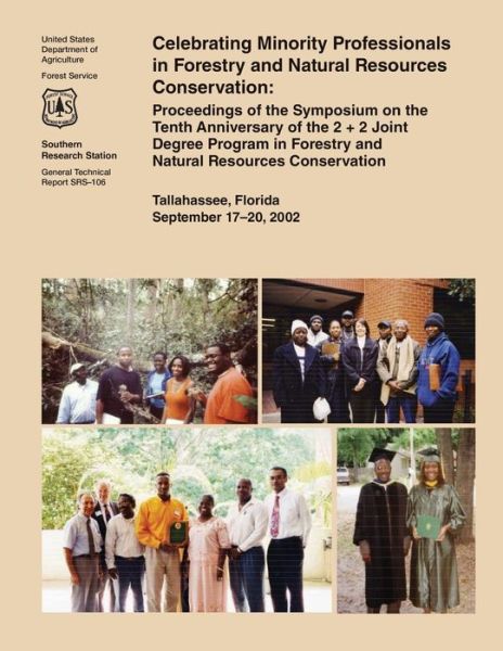 Cover for U S Forest Service · Celebrating Minority Professionals in Forestry and Natural Resources Conservation: Proceedings of the Symposium on the Tenth Anniversary of the 2 + 2 (Taschenbuch) (2015)