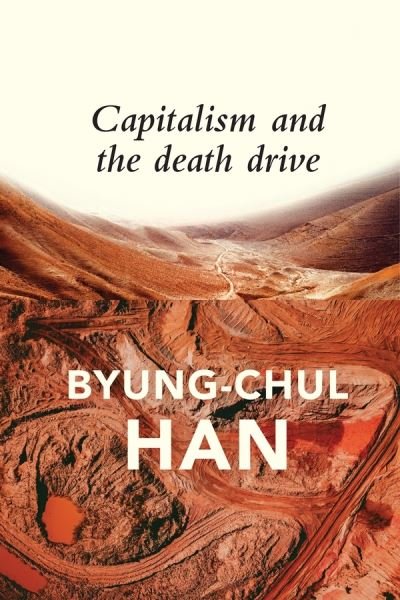 Cover for Byung-Chul Han · Capitalism and the Death Drive (Gebundenes Buch) (2021)