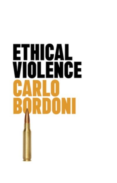 Cover for Carlo Bordoni · Ethical Violence (Hardcover Book) (2023)