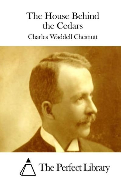 Cover for Charles Waddell Chesnutt · The House Behind the Cedars (Taschenbuch) (2015)