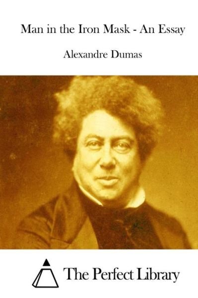 Cover for Alexandre Dumas · Man in the Iron Mask - an Essay (Taschenbuch) (2015)
