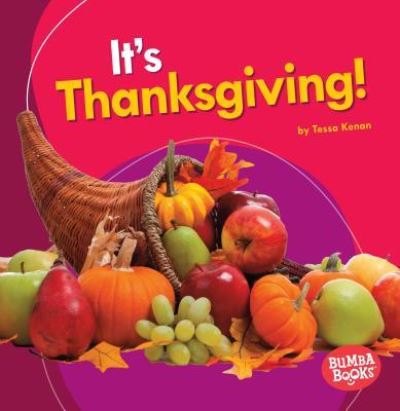 It's Thanksgiving! - Tessa Kenan - Libros - Lerner Publishing Group - 9781512415018 - 1 de agosto de 2016