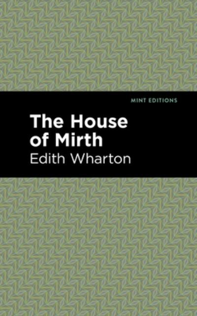 Cover for Edith Wharton · The House of Mirth - Mint Editions (Innbunden bok) (2021)