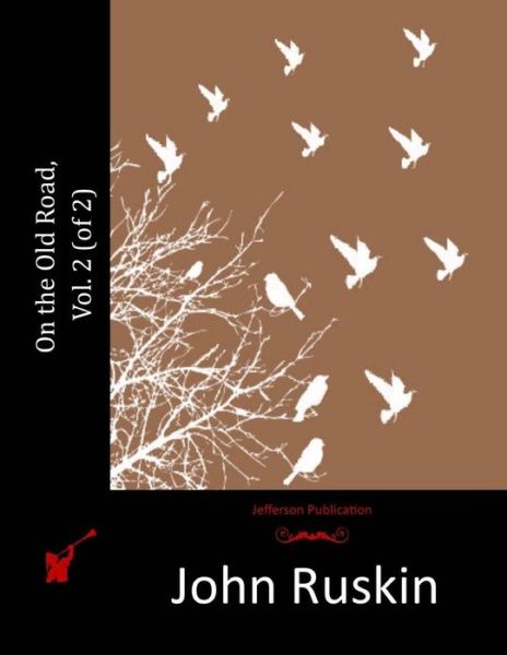 Cover for John Ruskin · On the Old Road, Vol. 2 (Of 2) (Paperback Book) (2015)