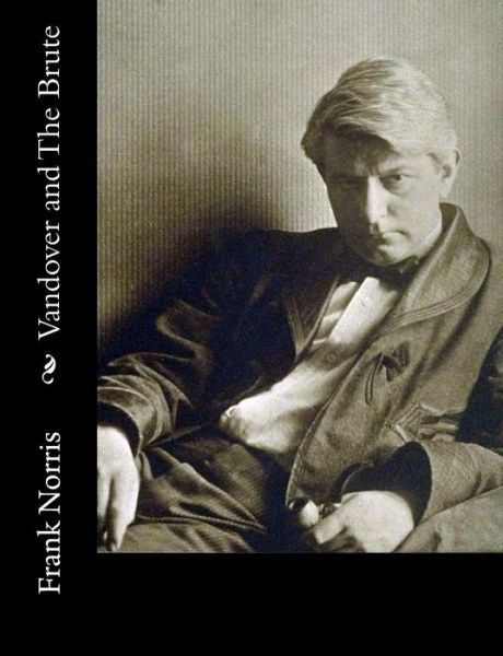 Cover for Frank Norris · Vandover and the Brute (Paperback Book) (2015)