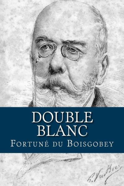 Cover for M Fortune Du Boisgobey · Double Blanc (Paperback Book) (2015)