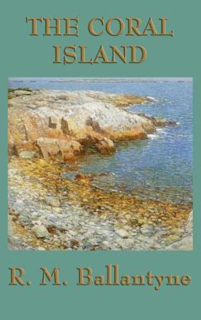 The Coral Island - Robert Michael Ballantyne - Książki - SMK Books - 9781515430018 - 3 kwietnia 2018