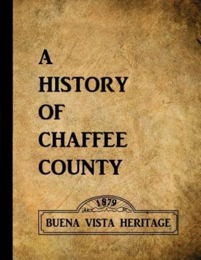 Cover for Suzanne Kelly · A History of Chaffee County (Paperback Book) (2015)