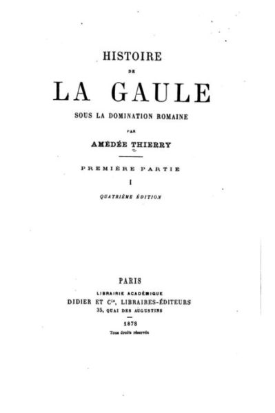 Cover for Amedee Thierry · Histoire De La Gaule Sous La Domination Romaine (Paperback Book) (2015)