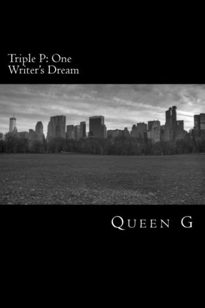 Cover for Queen G · Triple P: One Writer's Dream (Taschenbuch) (2015)