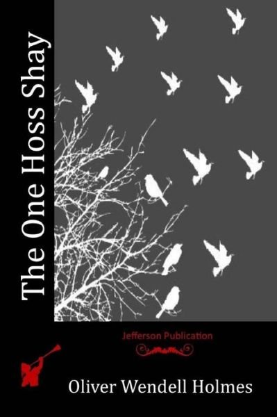 Cover for Oliver Wendell Holmes · The One Hoss Shay (Paperback Bog) (2015)