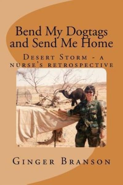 Cover for Ginger Branson · Bend My Dogtags and Send Me Home (Pocketbok) (2015)