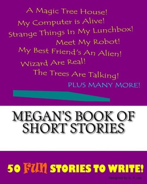 K P Lee · Megan's Book Of Short Stories (Pocketbok) (2015)