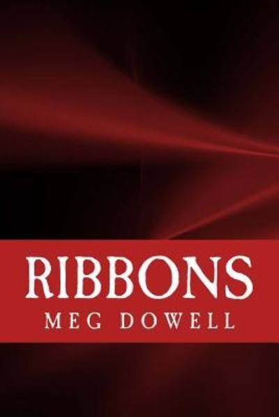 Cover for Meg Dowell · Ribbons (Paperback Book) (2016)