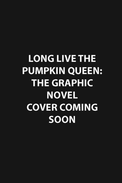 Cover for James Jacobs · Long Live the Pumpkin Queen: The Graphic Novel (Gebundenes Buch) (2025)